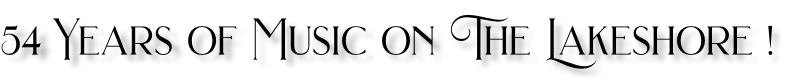 54 Years of Music on The Lakeshore !